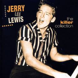 Jerry Lee Lewis : The Killer Collection